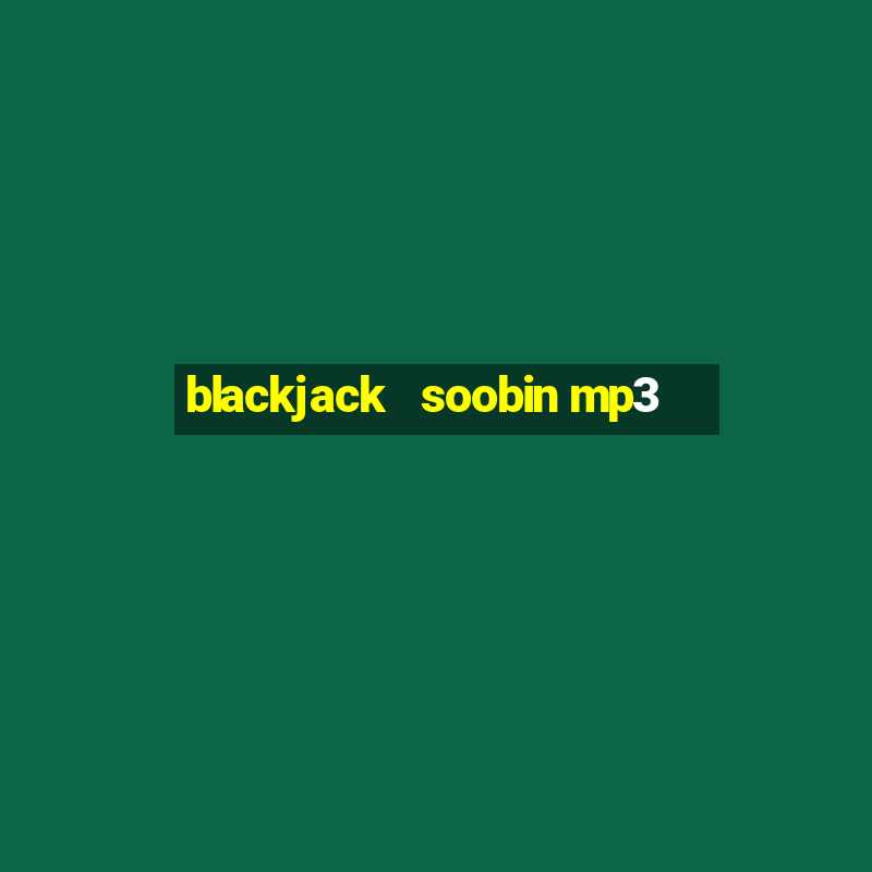 blackjack   soobin mp3