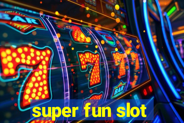 super fun slot