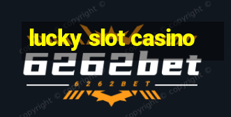 lucky slot casino