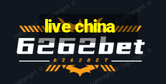 live china