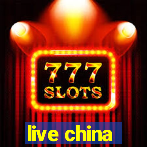 live china