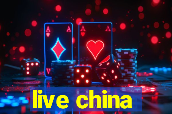 live china