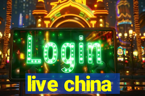 live china