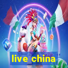 live china