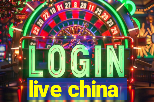 live china