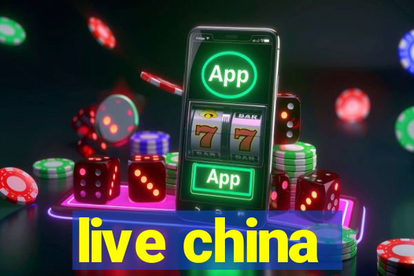 live china