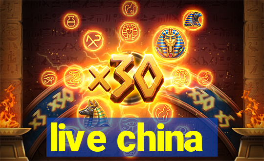 live china