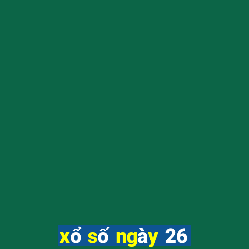 xổ số ngày 26