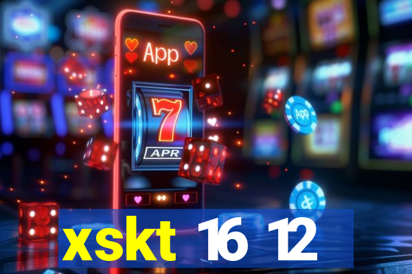 xskt 16 12