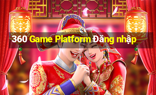 360 Game Platform Đăng nhập