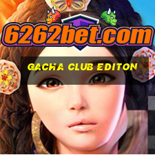 gacha club editon