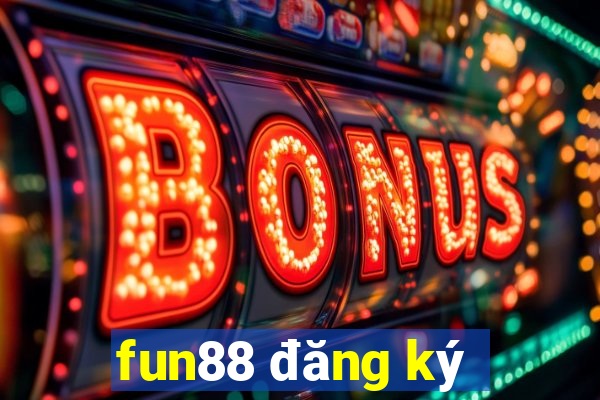 fun88 đăng ký