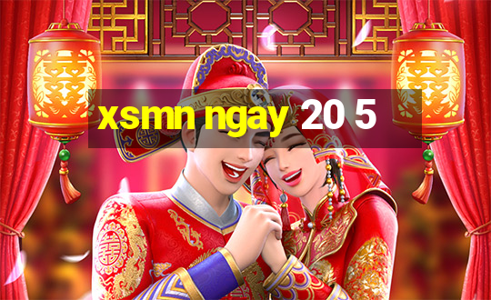 xsmn ngay 20 5