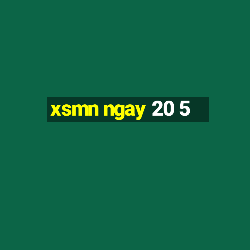 xsmn ngay 20 5