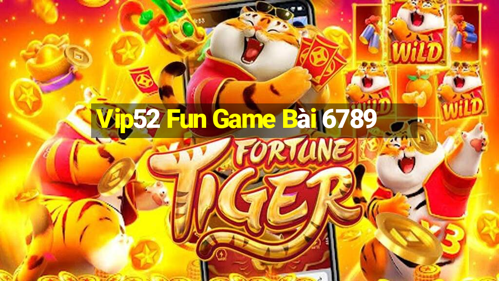 Vip52 Fun Game Bài 6789