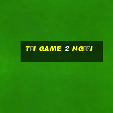 tải game 2 người