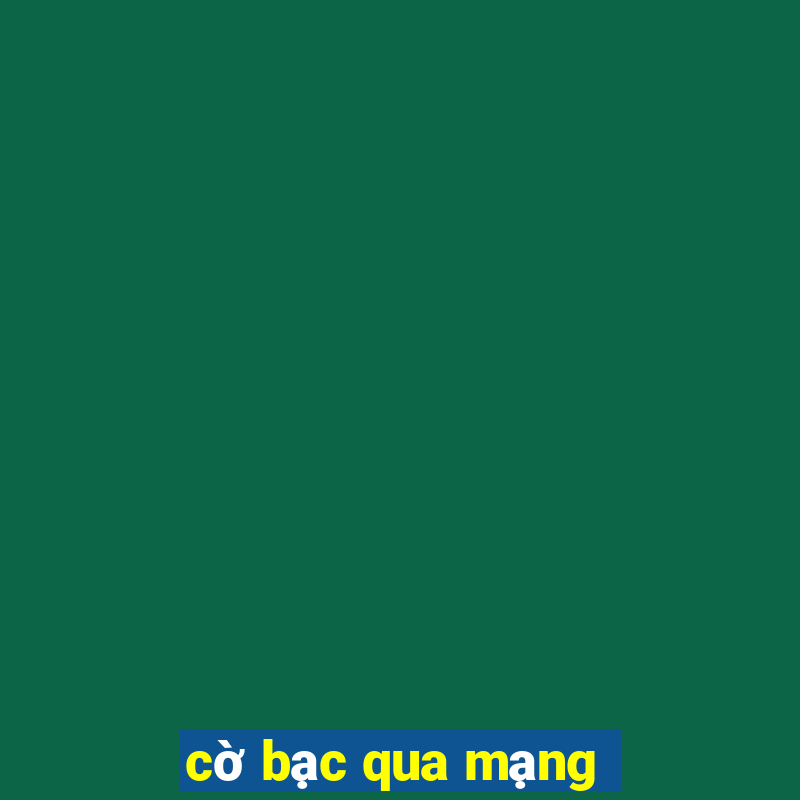 cờ bạc qua mạng