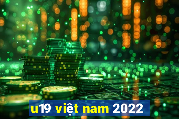 u19 việt nam 2022