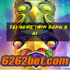 tai game iwin danh bai