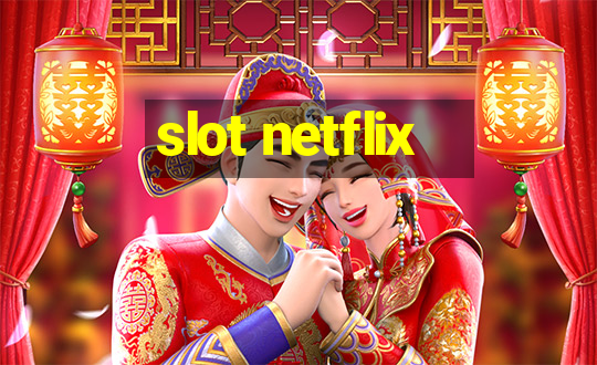 slot netflix