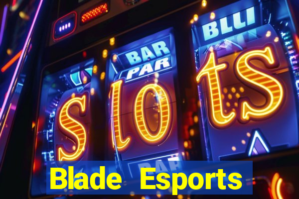 Blade Esports phiên bản cũ