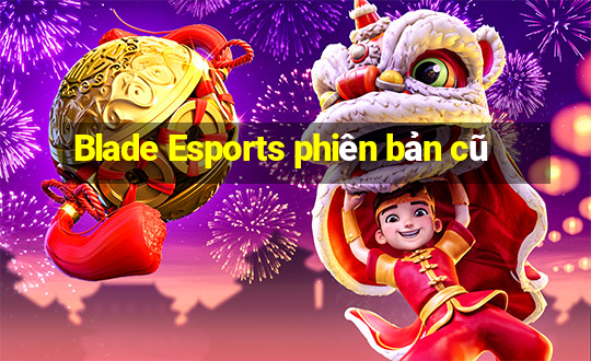 Blade Esports phiên bản cũ