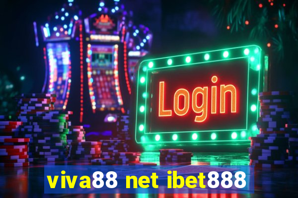 viva88 net ibet888