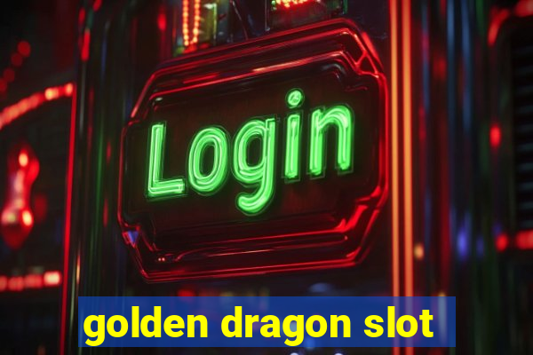 golden dragon slot