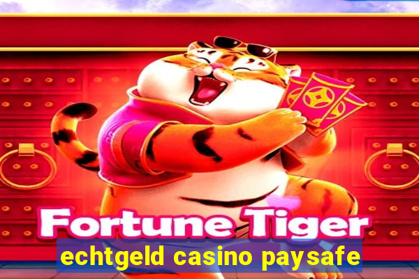 echtgeld casino paysafe