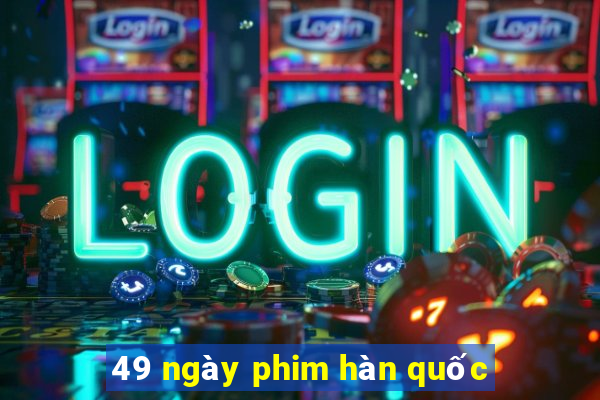 49 ngày phim hàn quốc