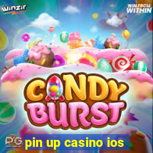 pin up casino ios