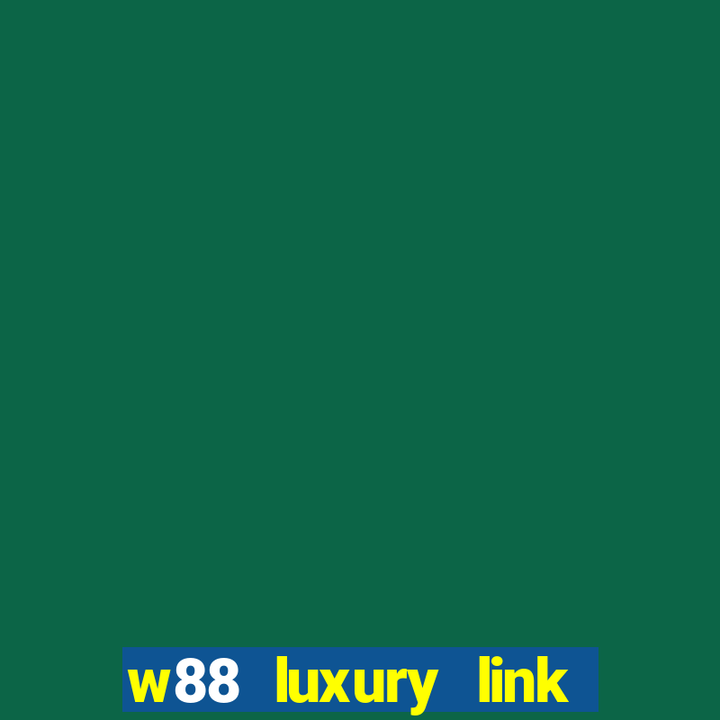 w88 luxury link vao w88 moi nhat 2023