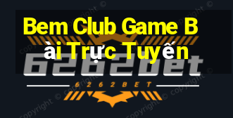 Bem Club Game Bài Trực Tuyến