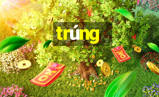 trúng