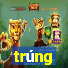 trúng