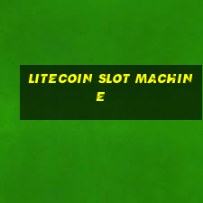 litecoin slot machine