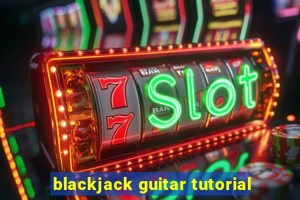 blackjack guitar tutorial