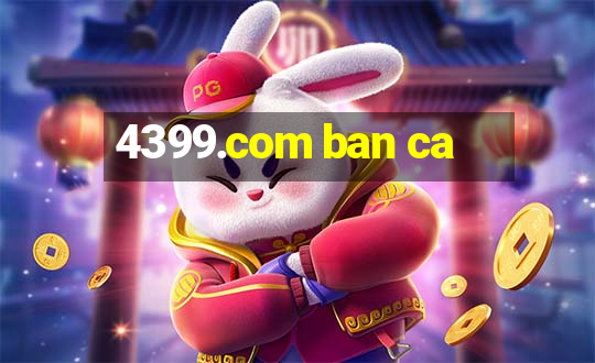 4399.com ban ca