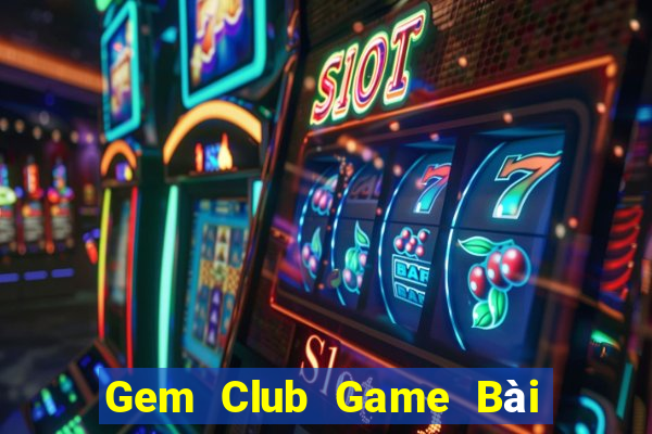 Gem Club Game Bài Uy Tín