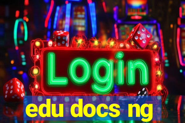 edu docs ng