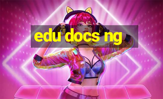 edu docs ng