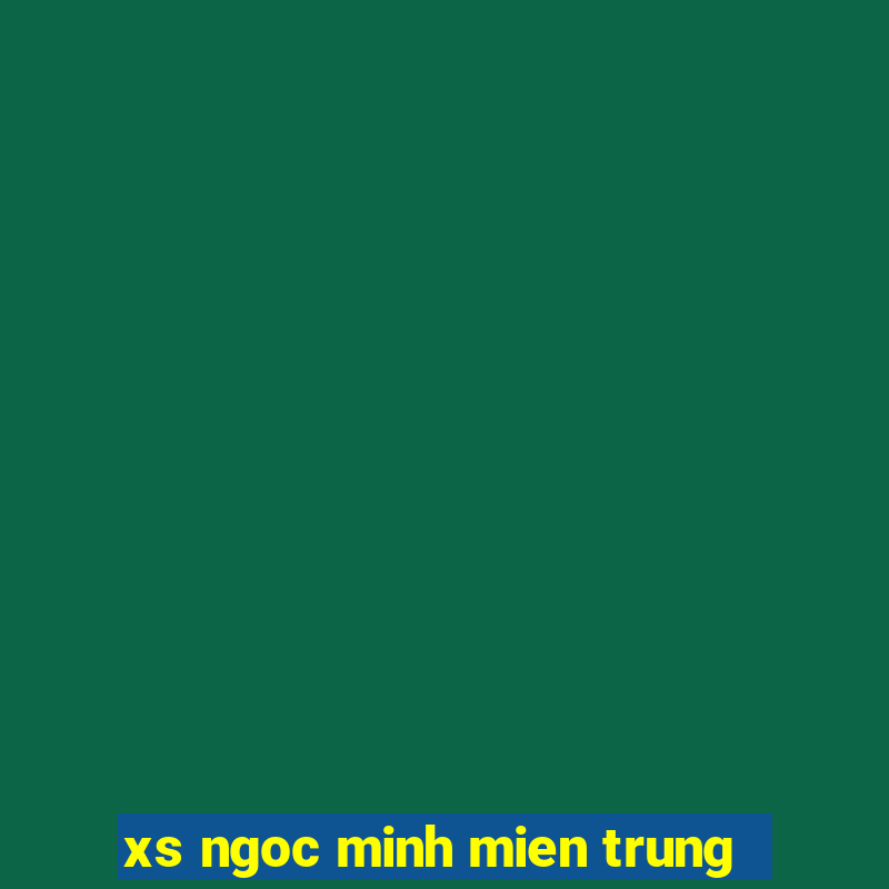 xs ngoc minh mien trung