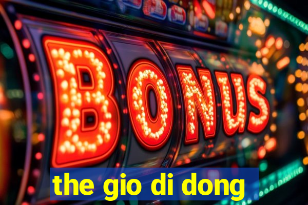 the gio di dong