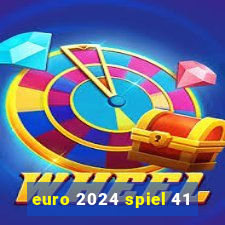 euro 2024 spiel 41