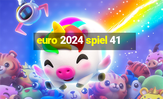 euro 2024 spiel 41