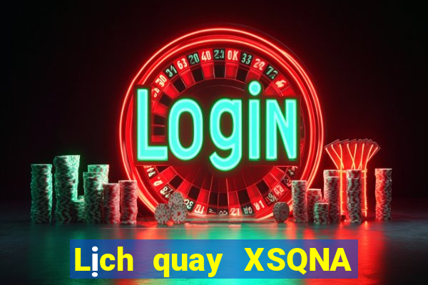 Lịch quay XSQNA ngày 6