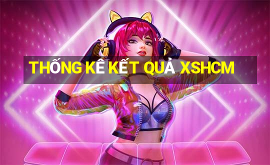 THỐNG KÊ KẾT QUẢ XSHCM