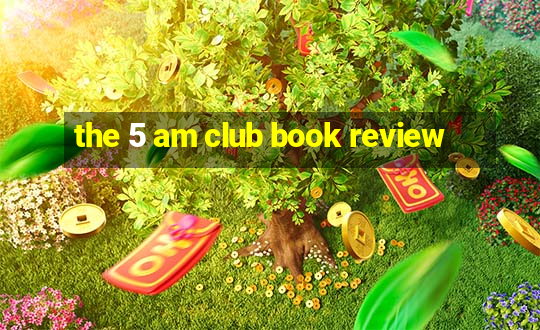 the 5 am club book review