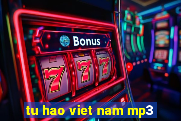 tu hao viet nam mp3