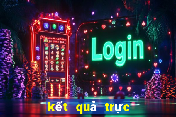 kết quả trực tiếp xổ số hôm nay